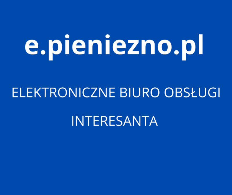 e.pieniezno.pl - 16  e-usług dostępnych dla mieszkańców Miasta i Gminy Pieniężno