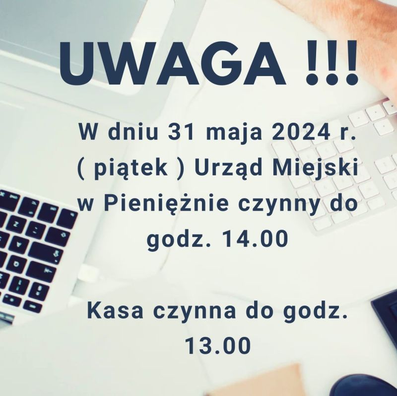 31 maja 2024/Urząd Miejski w Pieniężnie/godziny...